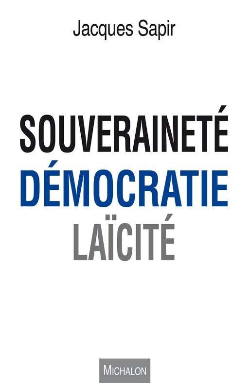 Souveraineté, démocratie, laïcité - Jacques Sapir - Michalon