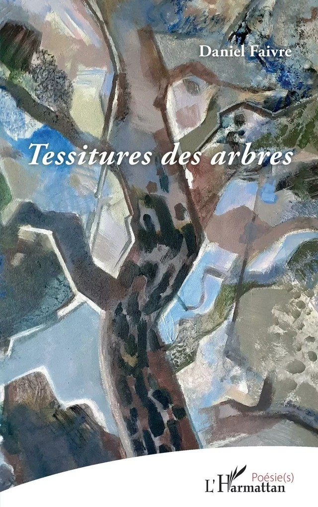 Tessitures des arbres - Daniel Faivre - Editions L'Harmattan