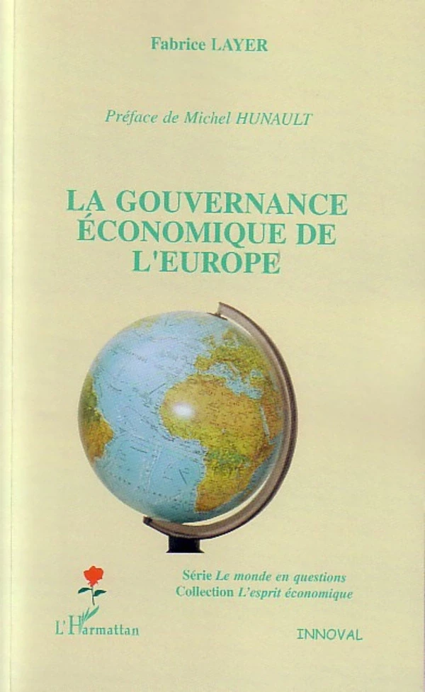 La gouvernance économique de l'Europe - Fabrice Layer - Editions L'Harmattan