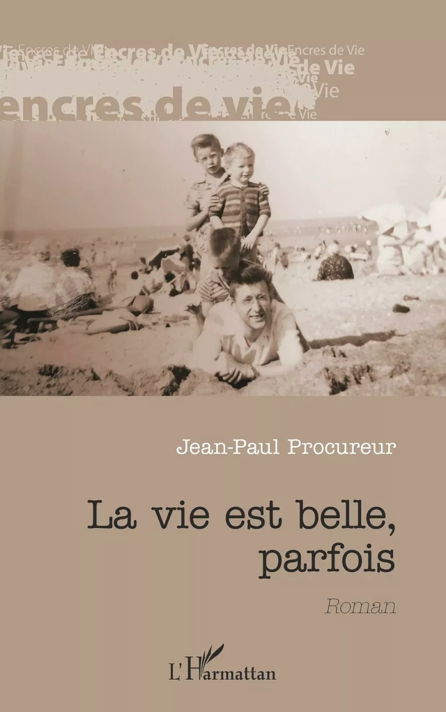 La vie est belle, parfois - Jean-Paul Procureur - Editions L'Harmattan