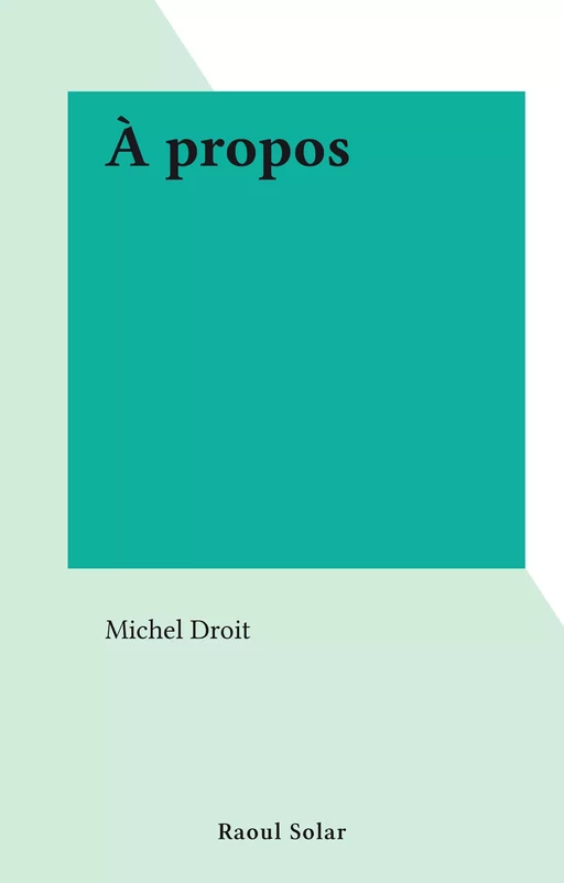 À propos - Michel Droit - FeniXX réédition numérique