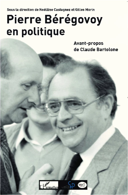 Pierre Bérégovoy en politique - Noëlline Castagnez-Ruggiu, Gilles Morin - Editions Pepper