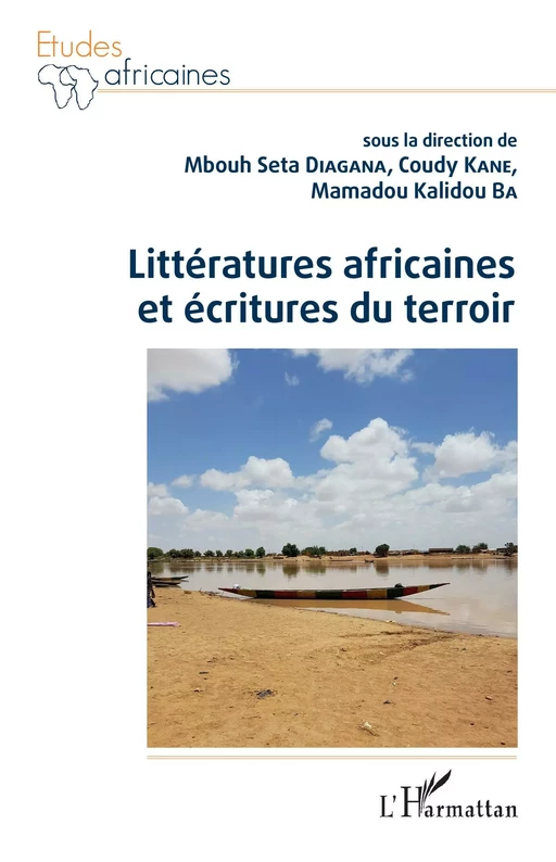 Littératures africaines et écritures du terroir - M'Bouth Séta Diagana, Coudy Kane, Mamadou Kalidou Ba - Editions L'Harmattan