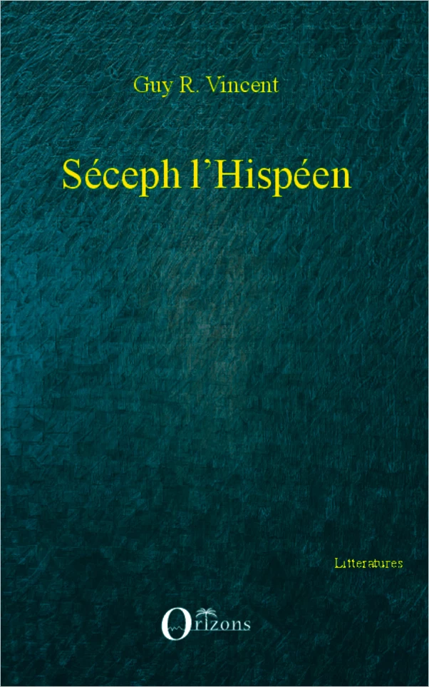 Séceph l'Hispéen - Guy r Vincent - Editions Orizons