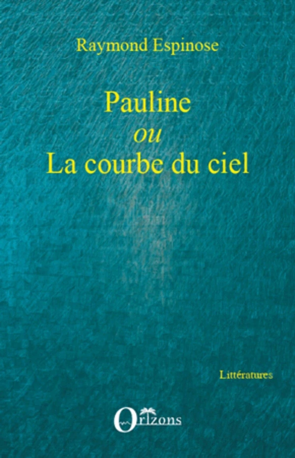 Pauline -  Espinose raymond - Editions Orizons