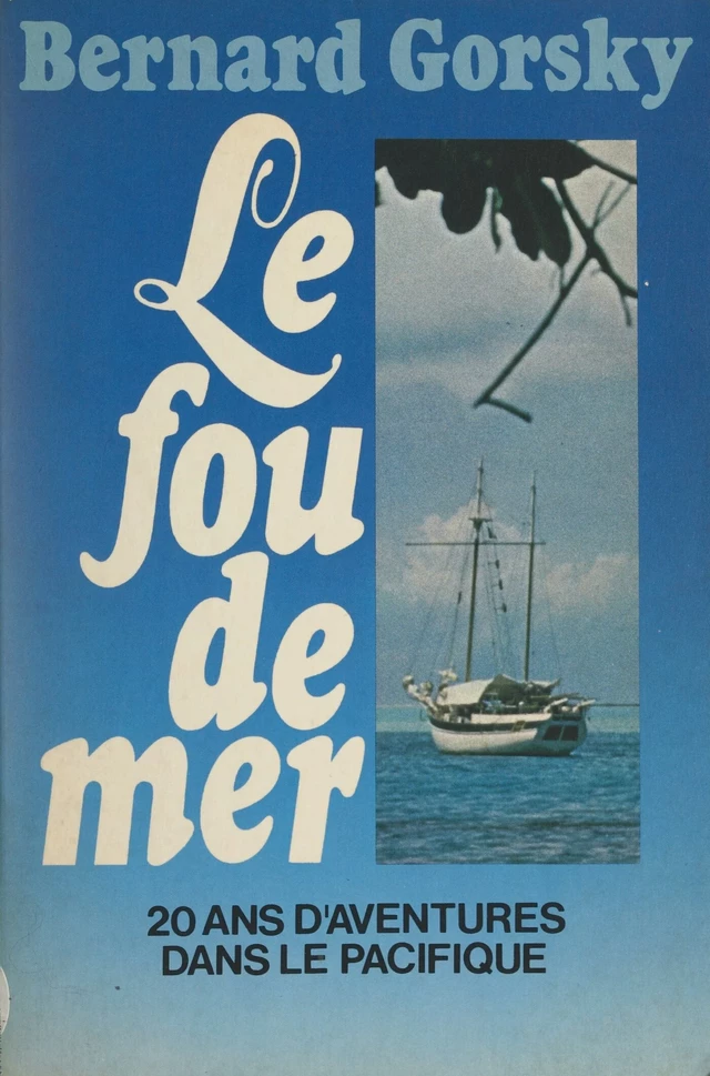 Le fou de mer - Bernard Gorsky - FeniXX réédition numérique