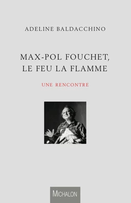 Max-Pol Fouchet, le feu la flamme