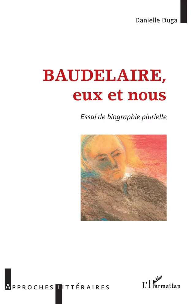 Baudelaire, eux et nous - Danielle Duga - Editions L'Harmattan