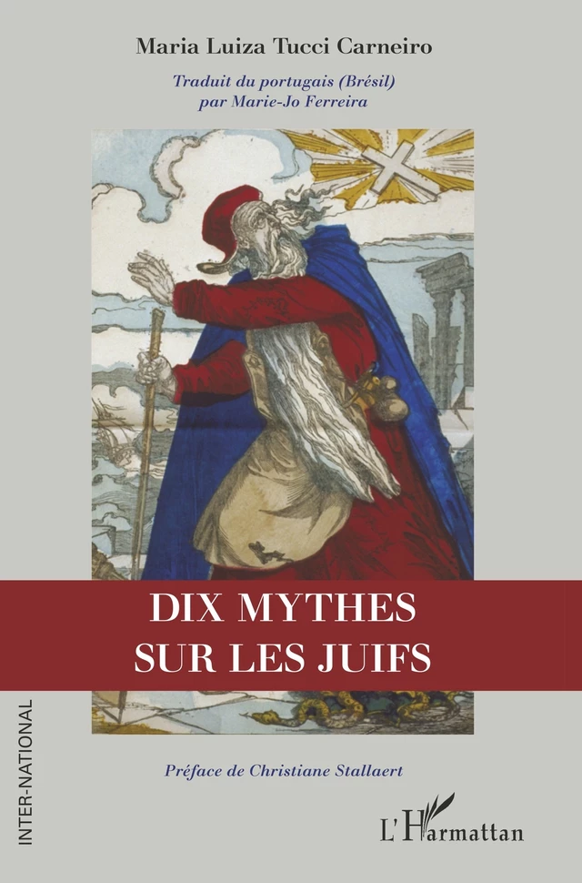 Dix mythes sur les Juifs - Maria Luiza Tucci Carneiro - Editions L'Harmattan