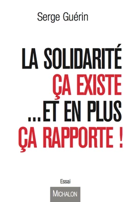 La solidarité ça existe...et en plus ça rapporte !