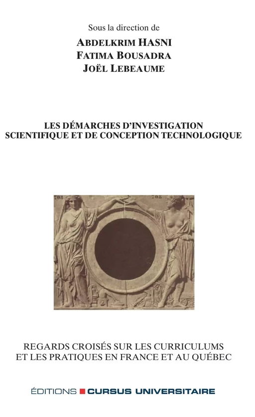 Les démarches d'investigation scientifique et de conception technologique - Abdelkrim Hasni, Fatima Bousadra, Joël Lebeaume - Editions Cursus Universitaire