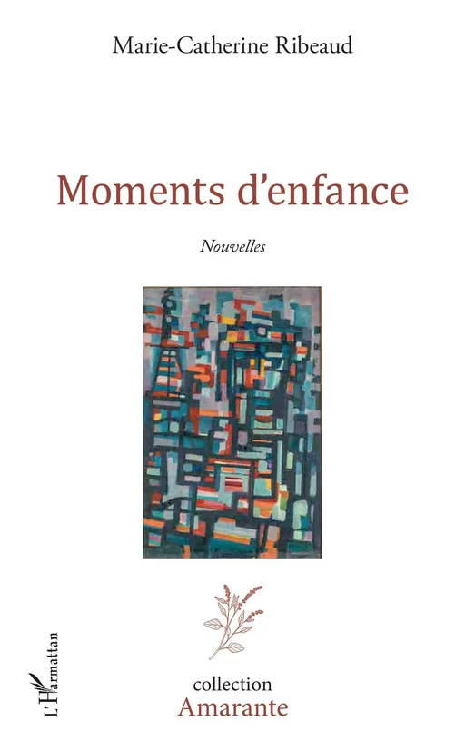 Moments d'enfance - Marie Catherine Ribeaud - Editions L'Harmattan