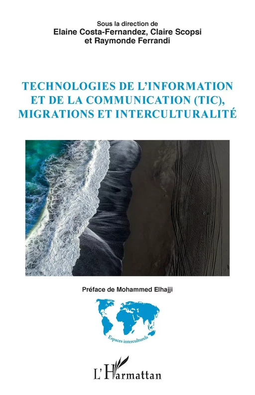 Technologies de l'information et de la communication (TIC), migrations et interculturalité - Elaine Costa Fernandez, Claire Scopsi, Raymonde Ferrandi - Editions L'Harmattan