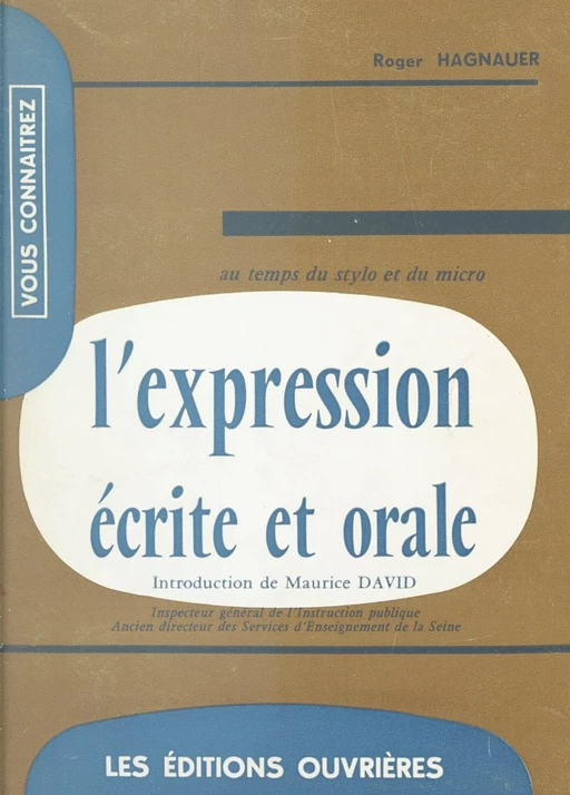 L'expression écrite et orale au temps du stylo et du micro - Roger Hagnauer - FeniXX réédition numérique