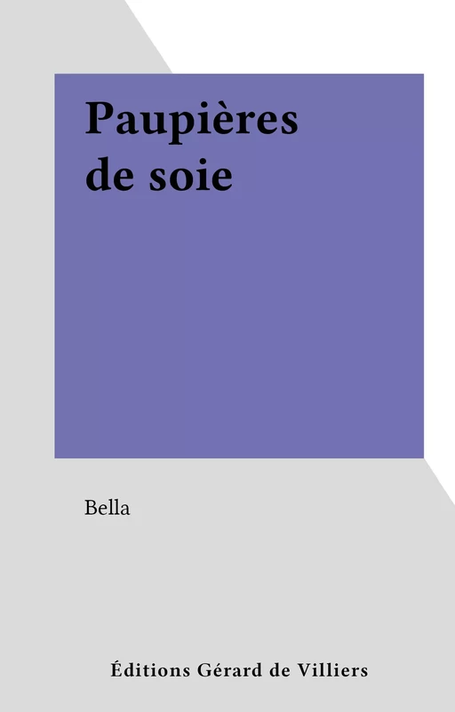 Paupières de soie -  Bella - FeniXX réédition numérique