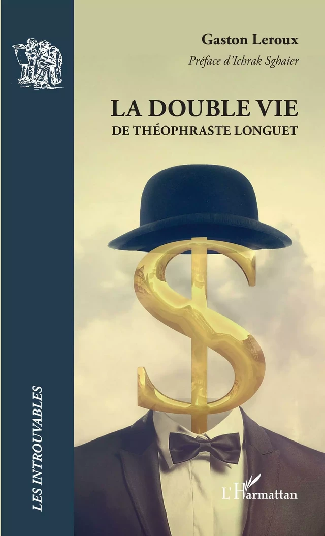 La double vie de Théophraste Longuet - Gaston Leroux - Editions L'Harmattan