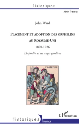 Placement et adoption des orphelins au Royaume-Uni (1870-1926)