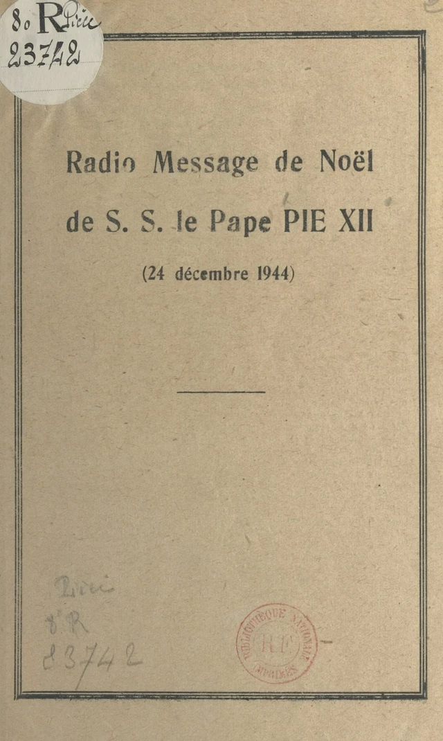 Radio-message de Noël de S. S. le pape Pie XII, 24 décembre 1944 - William-E. Rappard,  Pie XII - FeniXX réédition numérique