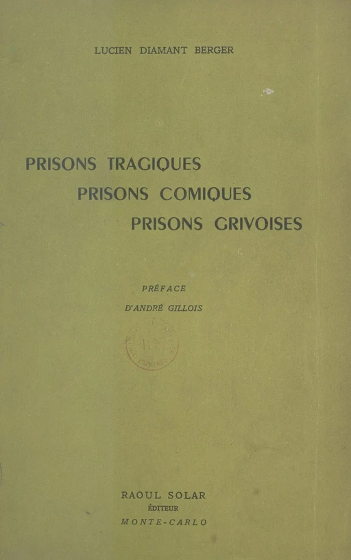 Prisons tragiques, prisons comiques, prisons grivoises - Lucien Diamant Berger - FeniXX réédition numérique