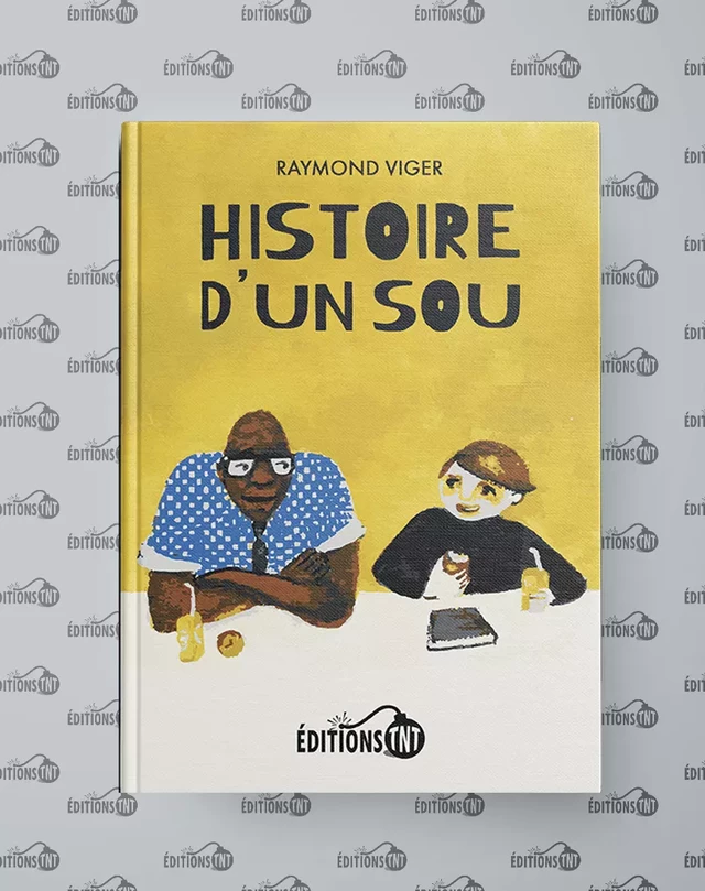 Histoire d'un sou - Raymond Viger - Éditions TNT