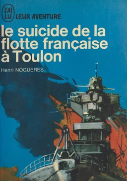 Le suicide de la flotte française à Toulon