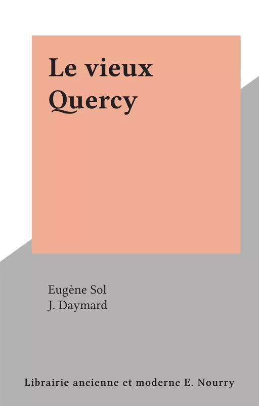 Le vieux Quercy - Eugène Sol - FeniXX réédition numérique