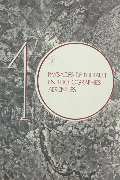 Dix paysages de l'Hérault en photographies aériennes - Pierre Trinquier - FeniXX réédition numérique