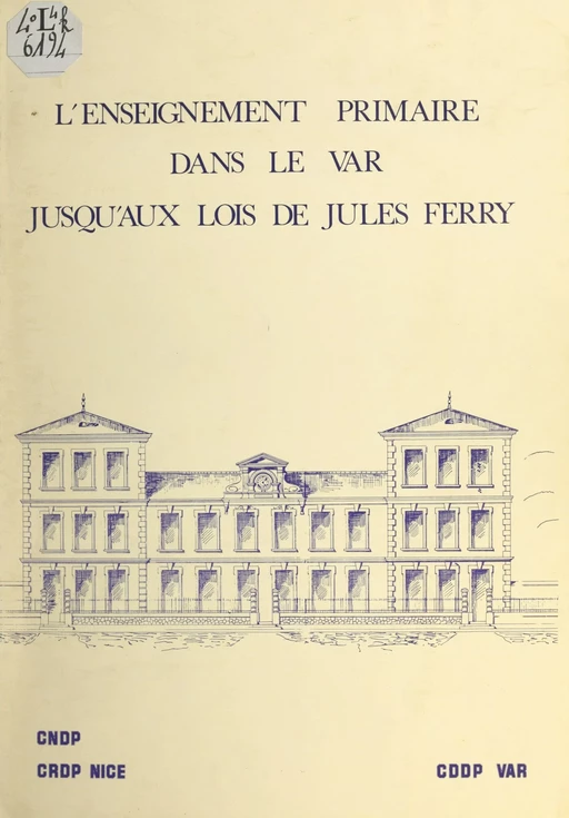 L'enseignement primaire dans le Var jusqu'aux lois de Jules Ferry - Michel Bellenfant - FeniXX réédition numérique