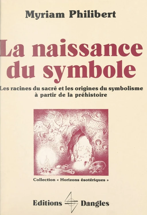 La naissance du symbole - Myriam Philibert - FeniXX réédition numérique