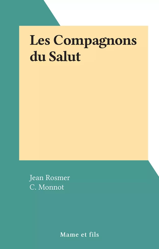 Les Compagnons du Salut - Jean Rosmer - FeniXX réédition numérique