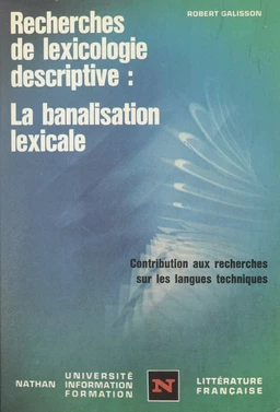 Recherches de lexicologie descriptive, la banalisation lexicale