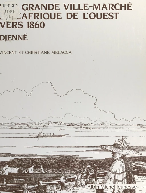 Une grande ville-marché de l'Afrique de l'ouest vers 1860 : Djenné - Christiane Melacca, Vincent Melacca - FeniXX réédition numérique