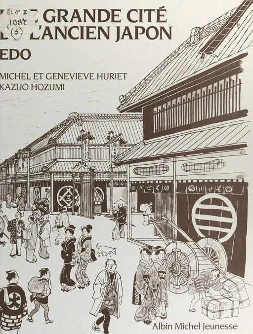 Une grande cité de l'ancien Japon, Edo - Kazuo Hozumi, Geneviève Huriet, Michel Huriet - FeniXX réédition numérique