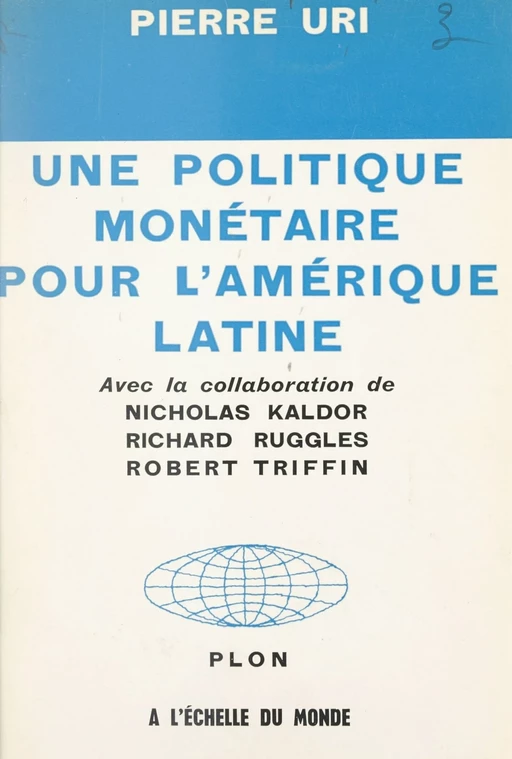 Une politique monétaire pour l'Amérique latine - Nicholas Kaldor, Richard Ruggles, Robert Triffin - FeniXX réédition numérique