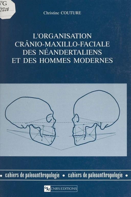 L'organisation crânio-maxillo-faciale des Néandertaliens et des hommes modernes - Christine Couture - FeniXX réédition numérique