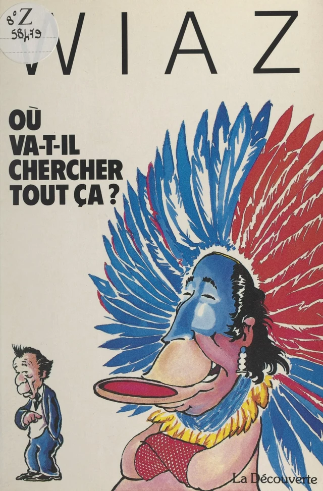 Où va-t-il chercher tout ça ? - François Forcadell,  Wiaz - FeniXX réédition numérique