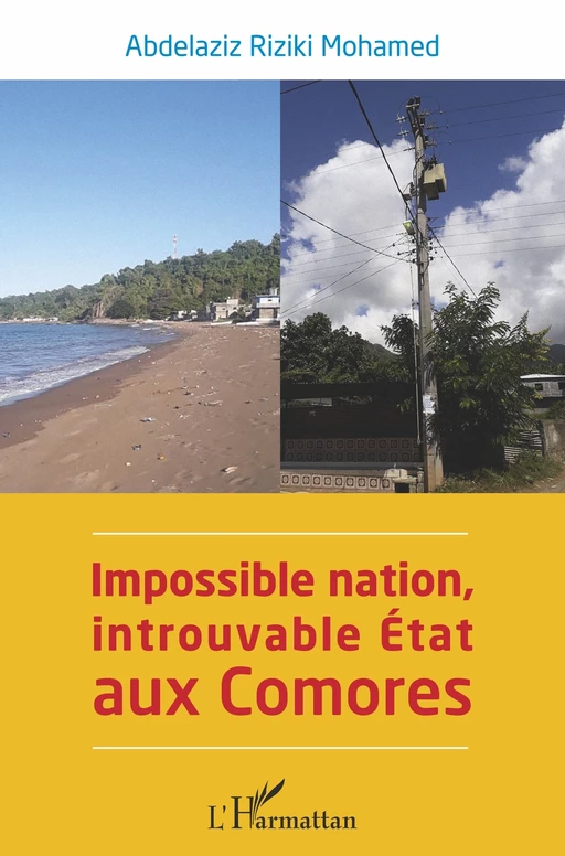 Impossible nation, introuvable État aux Comores - Abdelaziz Riziki Mohamed - Editions L'Harmattan