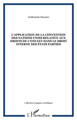 L'APPLICATION DE LA CONVENTION DES NATIONS UNIES RELATIVE AUX DROITS DE L'ENFANT DANS LE DROIT INTERNE DES ÉTATS PARTIES