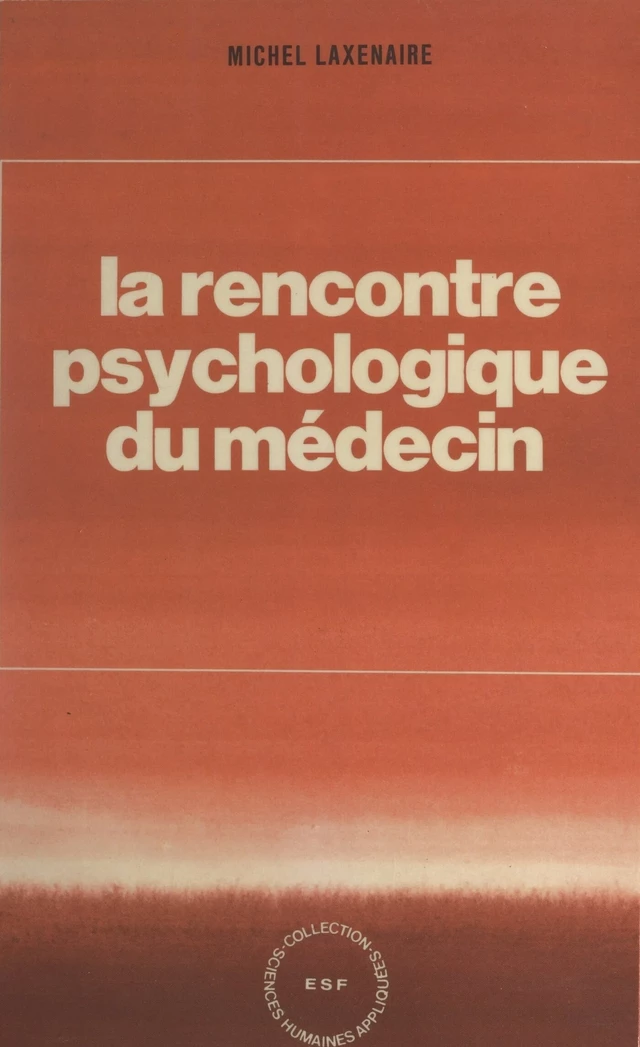 La rencontre psychologique du médecin - Michel Laxenaire - FeniXX réédition numérique