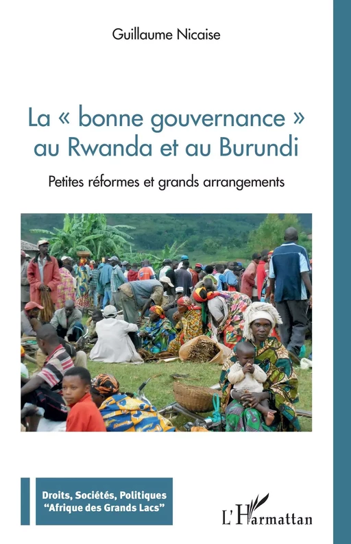 La bonne gouvernance au Rwanda et au Burundi - Guillaume Nicaise - Editions L'Harmattan