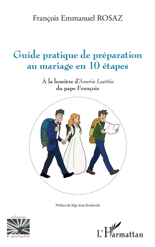 Guide pratique de préparation au mariage en 10 étapes - François Emmanuel Rosaz - Editions L'Harmattan