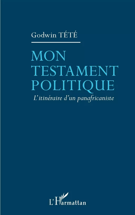 Mon testament politique - Godwin Tété - Editions L'Harmattan