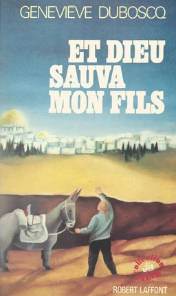 Et Dieu sauva mon fils