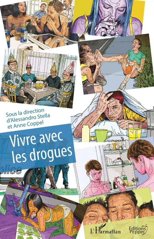 Vivre avec les drogues - Sonny PERSEIL, Colin Penet, Alessandro Stella, Anne Coppel - Editions Pepper