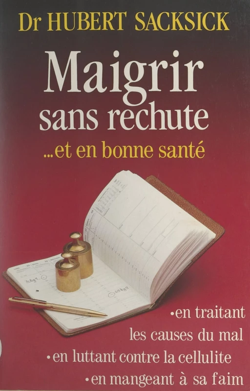 Maigrir sans rechute... et bonne santé - Monique Melot-Fendry, Hubert Sacksick - FeniXX réédition numérique