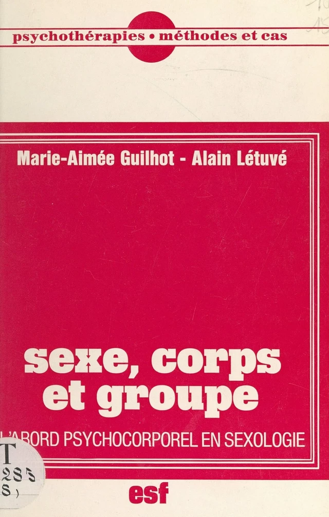 Sexe, corps et groupe - Marie-Aimée Guilhot, Alain Létuvé - FeniXX réédition numérique