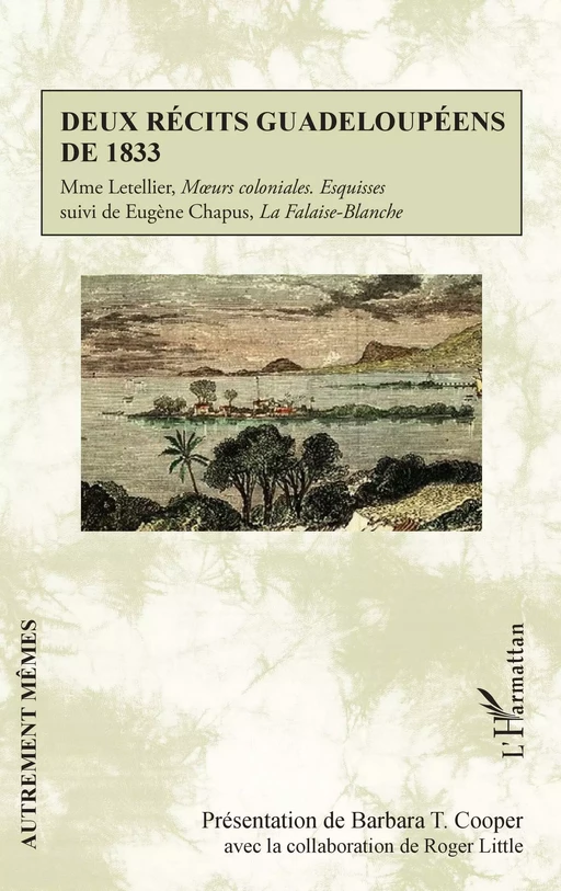 Deux récits guadeloupéens de 1833 - Barbara T. Cooper, Roger Little - Editions L'Harmattan