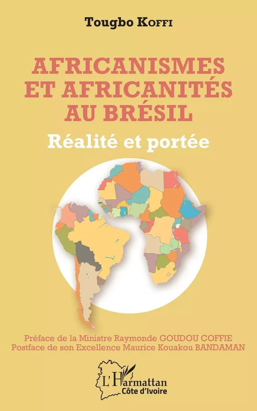 Africanismes et africanités au Brésil. Réalité et portée - Tougbo Koffi - Editions L'Harmattan