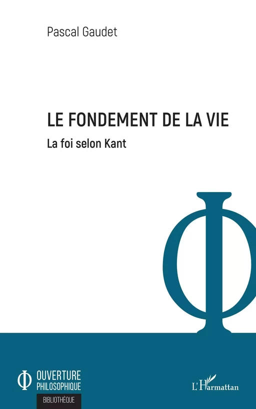 Le fondement de la vie - Pascal Gaudet - Editions L'Harmattan