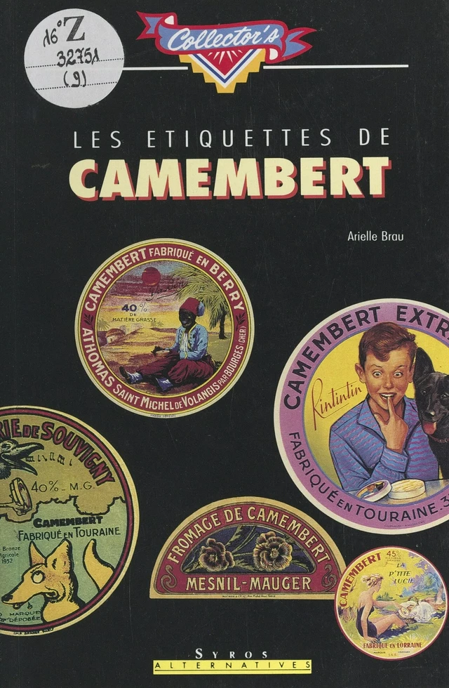 Les étiquettes de Camembert - Arielle Brau - FeniXX réédition numérique